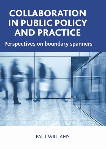Collaboration in Public Policy and Practice: Perspectives on Boundary Spanners