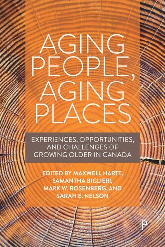 Aging People, Aging Places: Experiences, Opportunities, and Challenges of Growing Older in Canada
