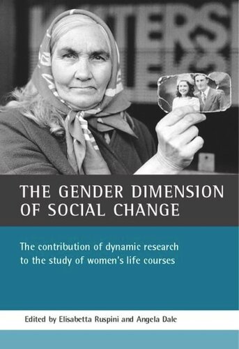 The gender dimension of social change: The contribution of dynamic research to the study of women's life courses