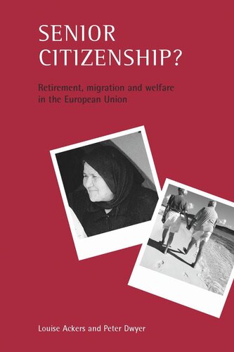 Senior citizenship?: Retirement, migration and welfare in the European Union