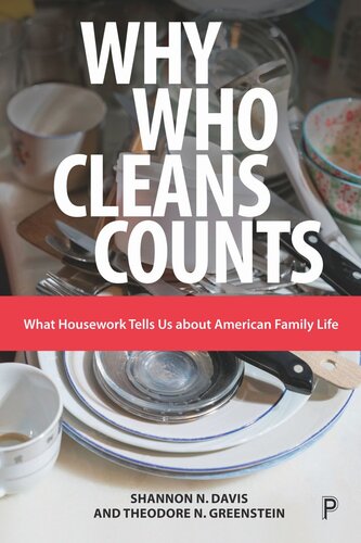 Why Who Cleans Counts: What Housework Tells Us about American Family Life