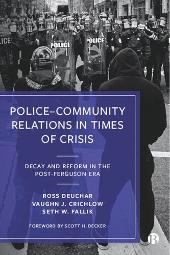 Police–Community Relations in Times of Crisis: Decay and Reform in the Post-Ferguson Era