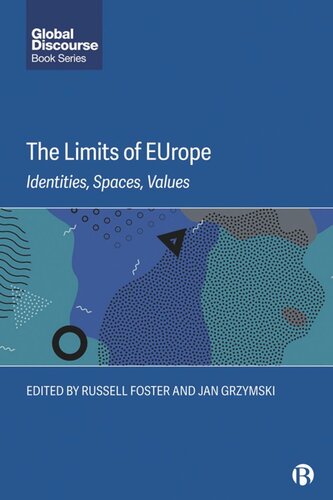 The Limits of EUrope: Identities, Spaces, Values