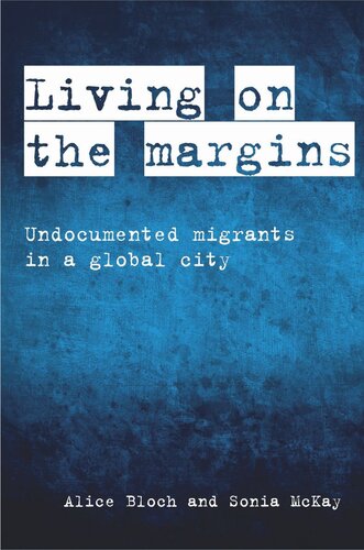 Living on the Margins: Undocumented Migrants in a Global City
