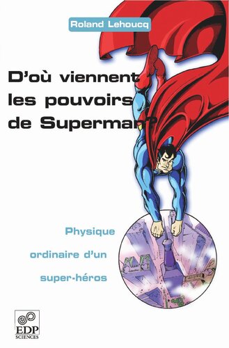 D'où viennent les pouvoirs de Superman ?: Physique ordinaire d'un super-héros