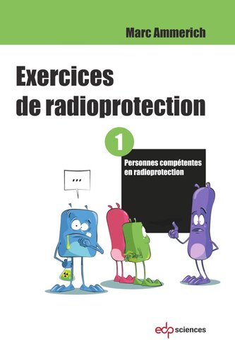Exercices de radioprotection - Tome 1: Personnes compétentes en radioprotection