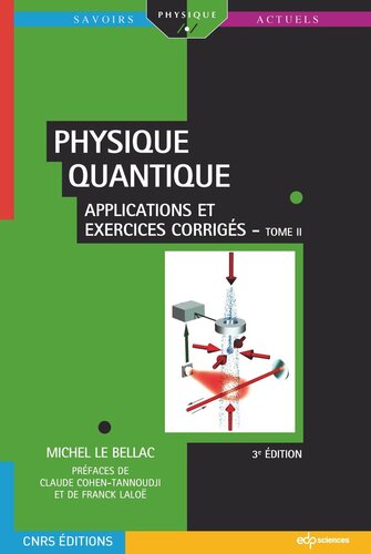 Physique quantique: Applications et exercices corrigés (Tome 2)