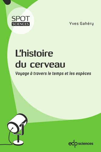 L’histoire du cerveau: Voyage à travers le temps et les espèces