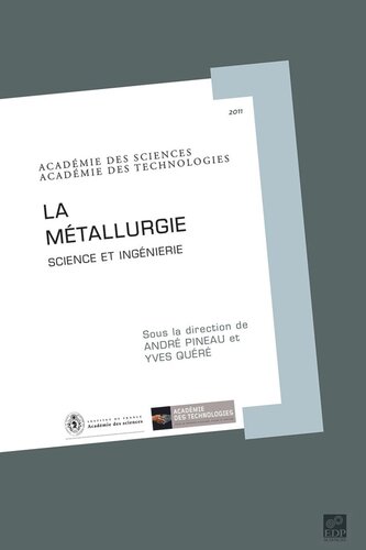 La métallurgie: Science et ingénierie
