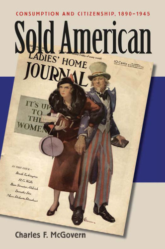 Sold American: Consumption and Citizenship, 1890-1945