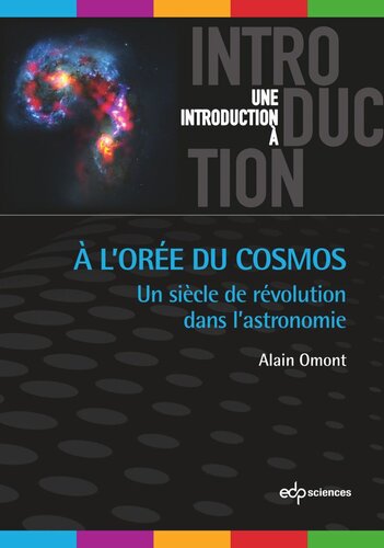 A l'orée du Cosmos: Un siècle de révolution dans l’astronomie