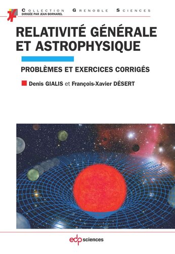 Relativité générale et astrophysique: Problèmes et exercices corrigés