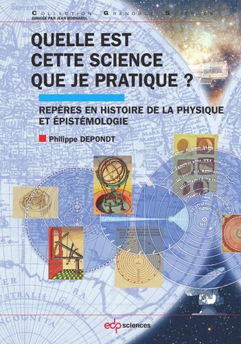 Quelle est cette science que je pratique ?: Repères en histoire de la physique et épistémologie