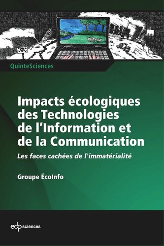 Impacts écologiques des Technologies de l’Information et de la Communication: Les faces cachées de l'immatérialité