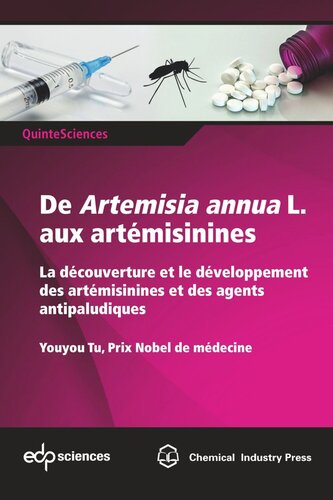 De Artemisia annua L. aux artémisinines: La découverture et le développement des artémisinines et des agents antipaludiques