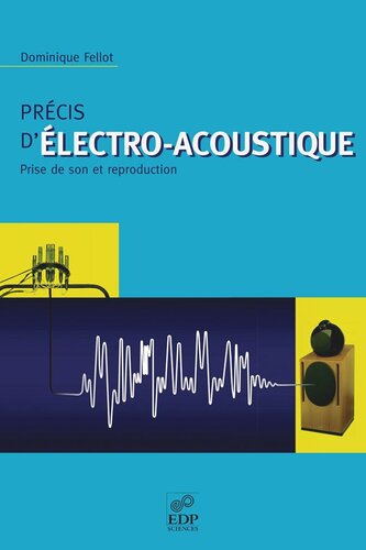 Précis d'électro-acoustique: Prise de son et reproduction