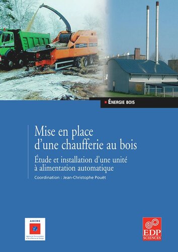 Mise en place d'une chaufferie au bois: Étude et installation d'une unité à alimentation automatique
