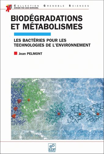 Biodégradations et métabolismes: Les bactéries pour les technologies de l'environnement