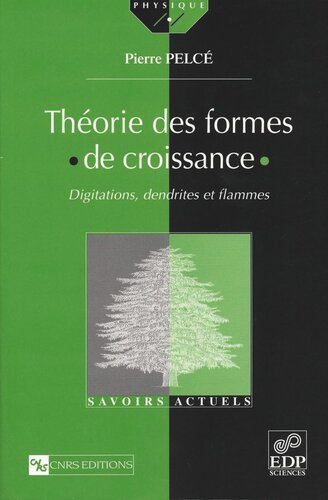 Théorie des formes de croissance: Digitations, dendrites et flammes