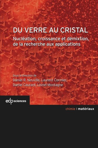 Du verre au cristal: Nucléation, croissance et démixtion, de la recherche aux applications