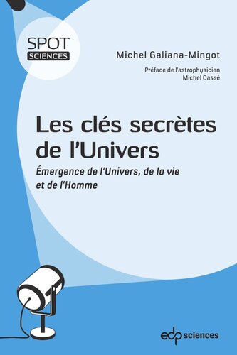 Les clés secrètes de l’Univers: Émergence de l’Univers, de la vie et de l’Homme