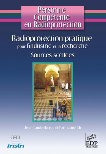Radioprotection pratique pour l'industrie et la recherche: Sources scellées