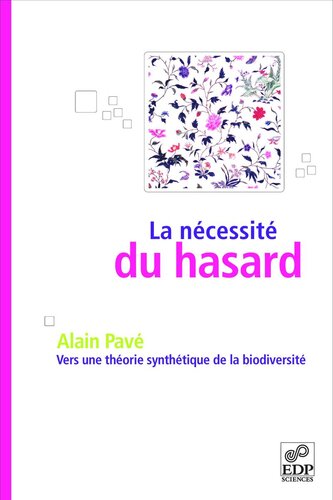 La nécessité du hasard: Vers une théorie synthétique de la biodiversité