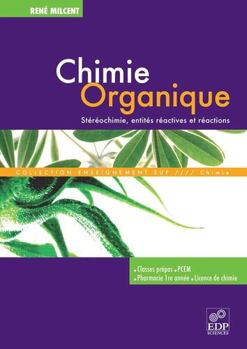 Chimie organique: Stéréochimie, entités réactives et réactions