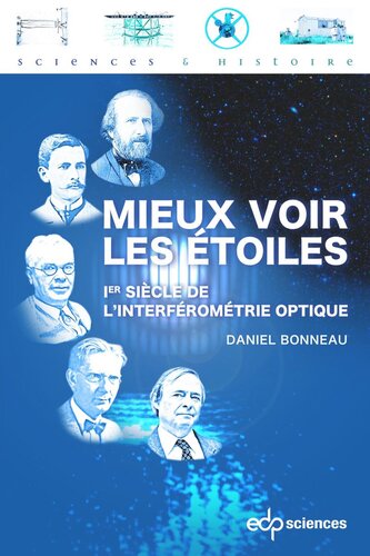 Mieux voir les étoiles: Ier siècle de l'interférométrie optique