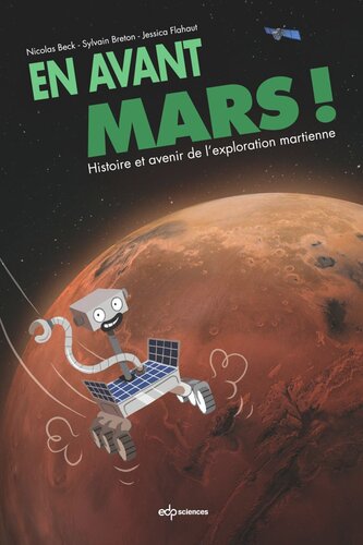En avant Mars !: Histoire et avenir de l'exploration martienne