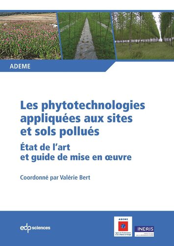 Les phytotechnologies appliquées aux sites et sols pollués: Etat de l'art et guide de mise en oeuvre