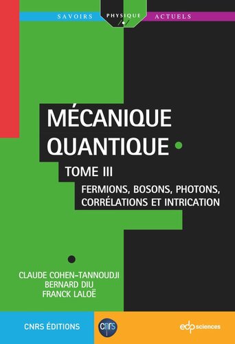 Mécanique quantique - Tome 3: Fermions, bosons, photons, corrélations et intrication