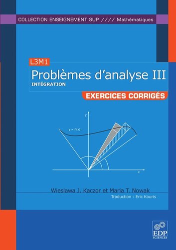 Problèmes d'analyse III - Intégration: Exercices corrigés