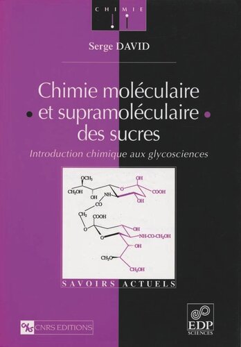 Chimie moléculaire et supramoléculaire des sucres: Introduction chimique aux glycosciences