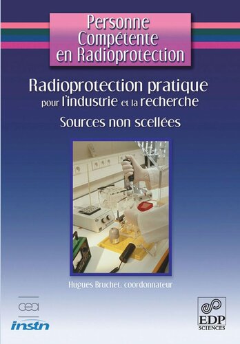 Radioprotection pratique pour l'industrie et la recherche: Sources non scellées