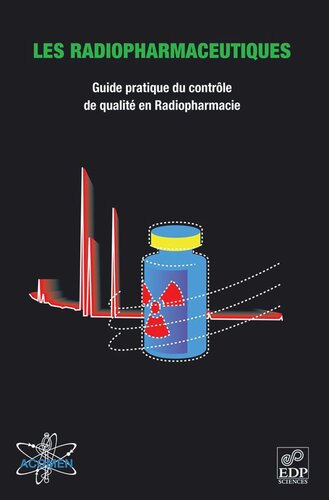 Les radiopharmaceutiques: Guide pratique du contrôle de qualité en Radiopharmacie