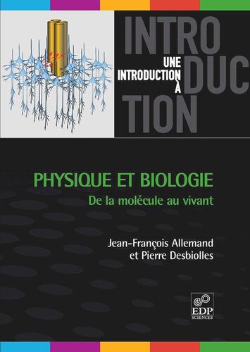 Physique et biologie : de la molécule au vivant
