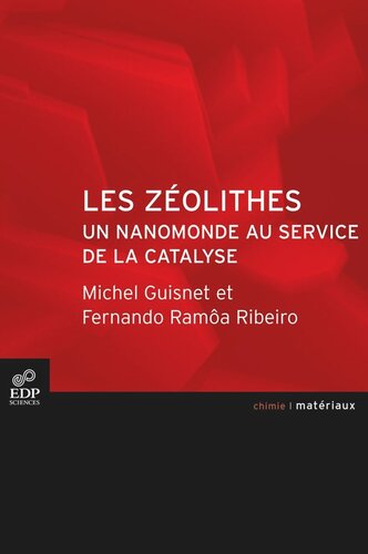 Les zéolithes: Un nanomonde au service de la catalyse