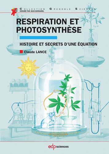Respiration et photosynthèse: Histoire et secrets d’une équation