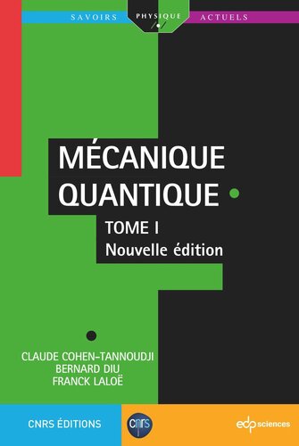 Mécanique Quantique - Tome 1: Nouvelle édition