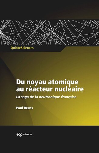 Du noyau atomique au réacteur nucléaire: La saga de la neutronique française