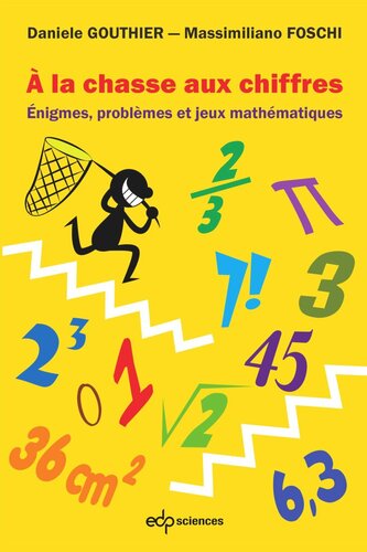 À la chasse aux chiffres: Énigmes, problèmes et jeux mathématiques