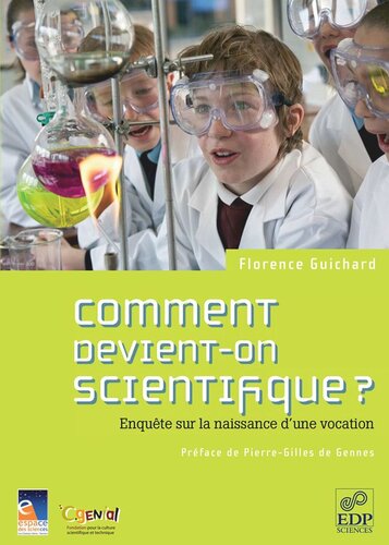 Comment devient-on scientifique ?: Enquête sur la naissance d'une vocation