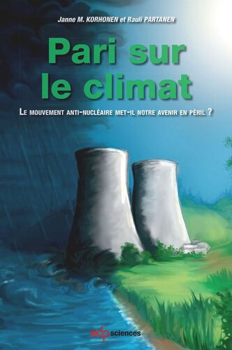 Pari sur le climat: Le mouvement anti-nucléaire met-il notre avenir en péril ?