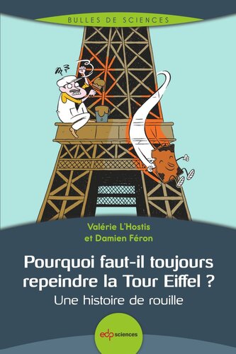 Pourquoi faut-il toujours repeindre la Tour Eiffel ?: Une histoire de rouille