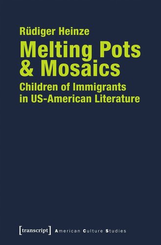 Melting Pots & Mosaics: Children of Immigrants in US-American Literature