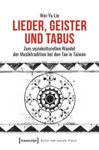Lieder, Geister und Tabus: Zum soziokulturellen Wandel der Musiktradition bei den Tao in Taiwan