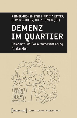 Demenz im Quartier: Ehrenamt und Sozialraumorientierung für das Alter