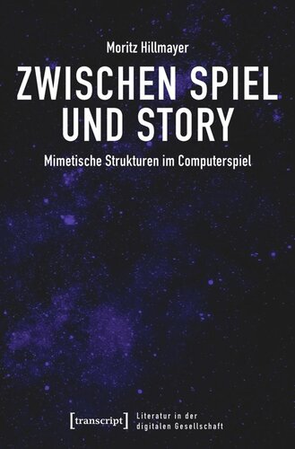 Zwischen Spiel und Story: Mimetische Strukturen im Computerspiel