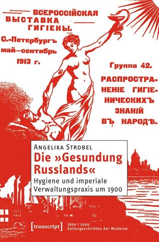Die »Gesundung Russlands«: Hygiene und imperiale Verwaltungspraxis um 1900